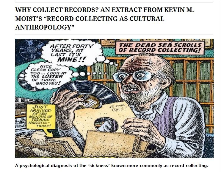 http://www.thevinylfactory.com/vinyl-factory-releases/why-collect-records-an-extract-from-kevin-moists-record-collecting-as-cultural-anthropology/